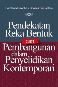 Pendekatan Reka Bentuk dan Pembangunan dalam Penyelidikan Kontemporari